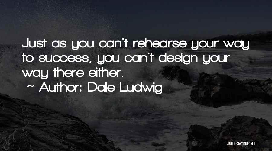 Business Communication Skills Quotes By Dale Ludwig