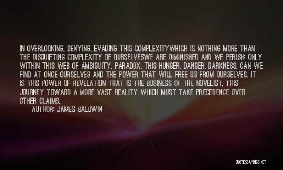 Business Complexity Quotes By James Baldwin