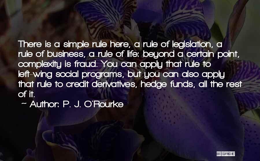 Business Complexity Quotes By P. J. O'Rourke