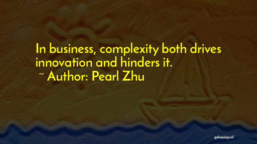 Business Complexity Quotes By Pearl Zhu