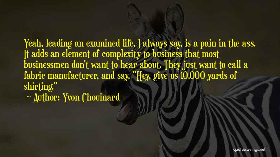 Business Complexity Quotes By Yvon Chouinard