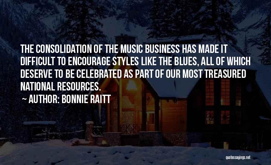 Business Consolidation Quotes By Bonnie Raitt