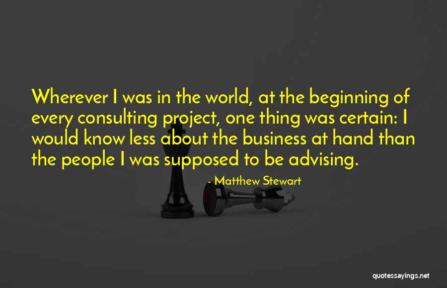 Business Consulting Quotes By Matthew Stewart Business Consulting Quotes By Matthew Stewart