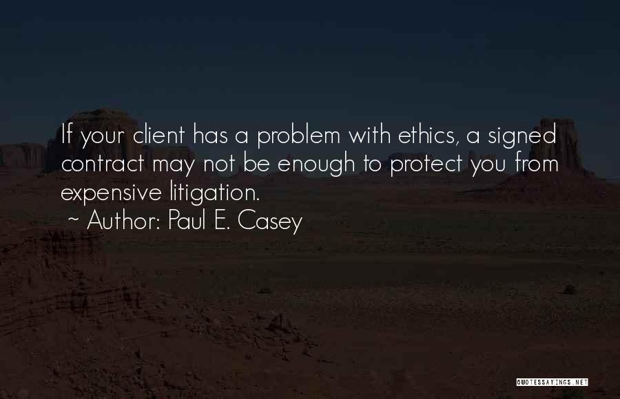 Business Contract Quotes By Paul E. Casey