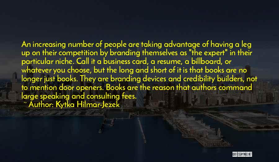 Business Credibility Quotes By Kytka Hilmar-Jezek