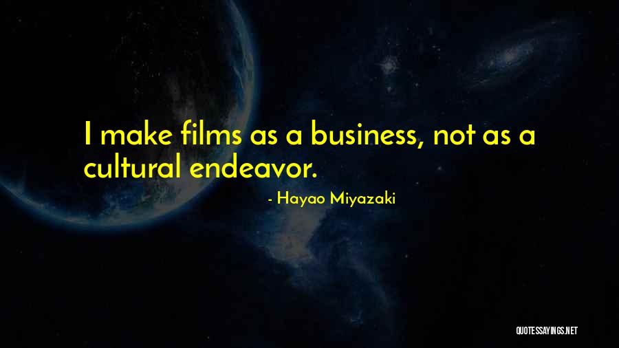 Business Cultural Quotes By Hayao Miyazaki