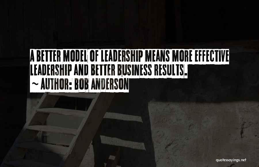 Business Effectiveness Quotes By Bob Anderson