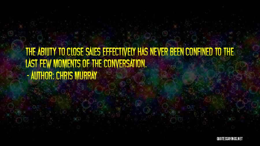 Business Effectiveness Quotes By Chris Murray