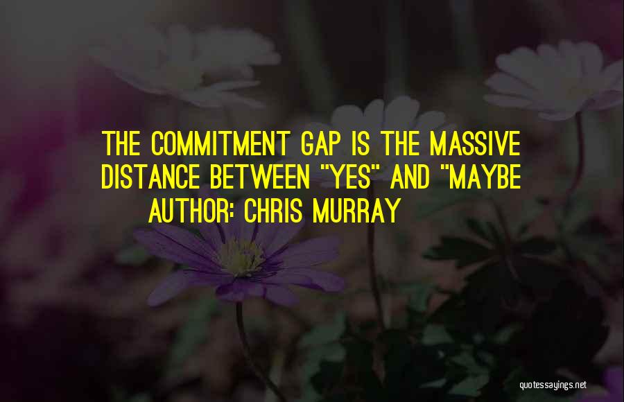 Business Effectiveness Quotes By Chris Murray