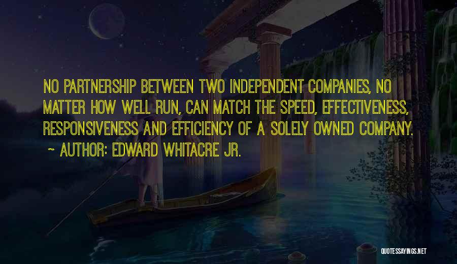 Business Effectiveness Quotes By Edward Whitacre Jr.