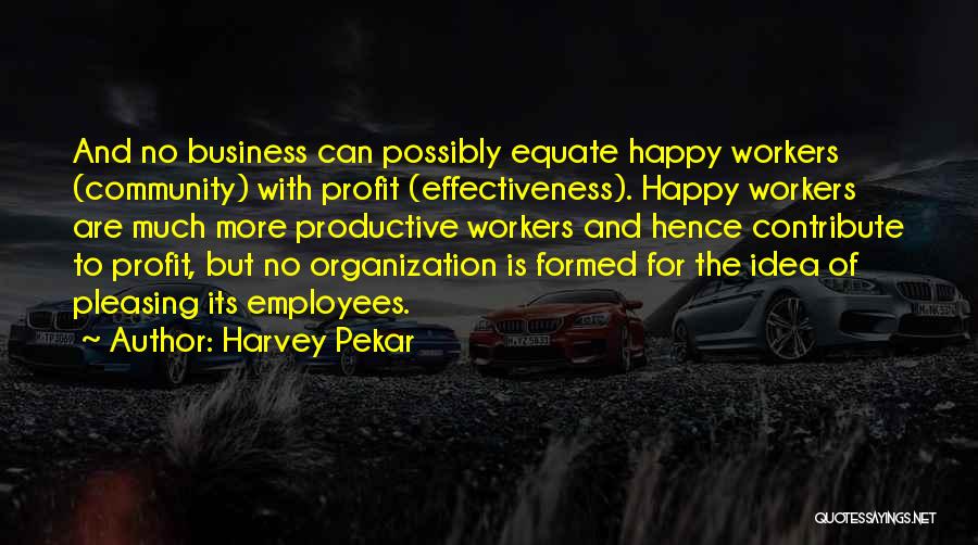 Business Effectiveness Quotes By Harvey Pekar