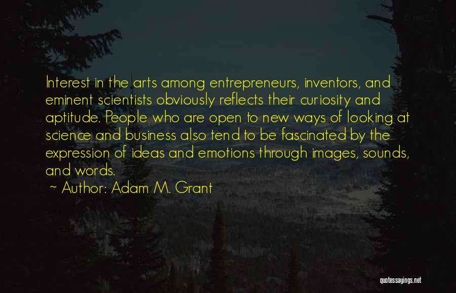 Business Entrepreneurs Quotes By Adam M. Grant