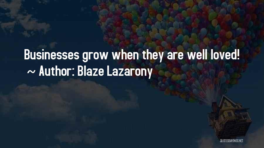 Business Entrepreneurs Quotes By Blaze Lazarony