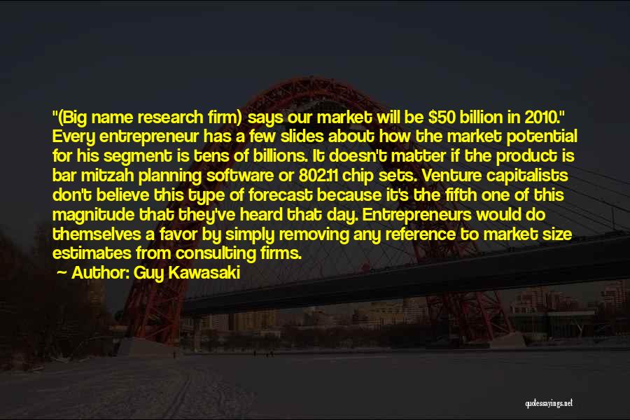 Business Entrepreneurs Quotes By Guy Kawasaki