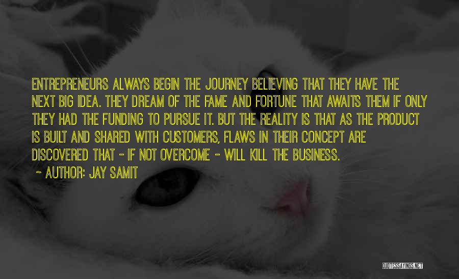 Business Entrepreneurs Quotes By Jay Samit