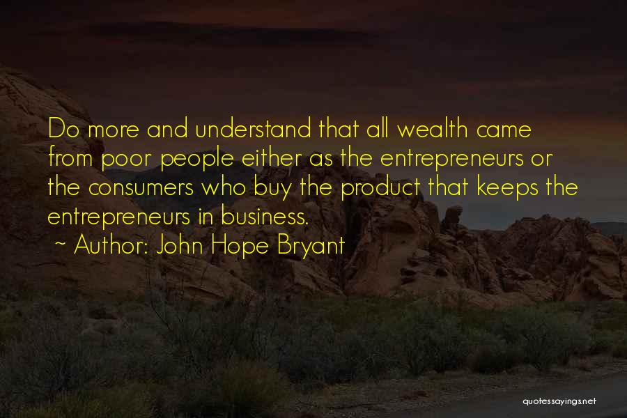 Business Entrepreneurs Quotes By John Hope Bryant