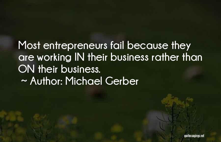 Business Entrepreneurs Quotes By Michael Gerber
