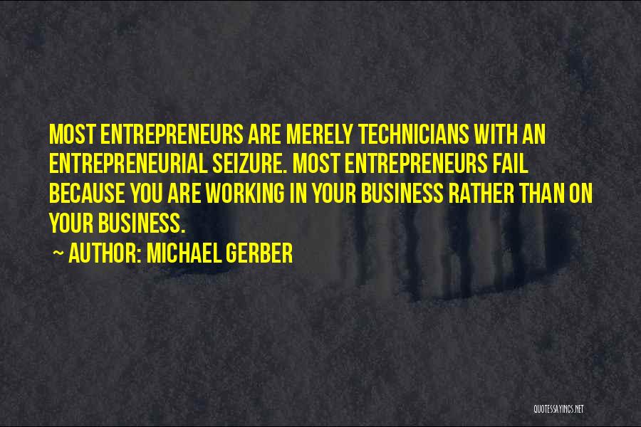 Business Entrepreneurs Quotes By Michael Gerber