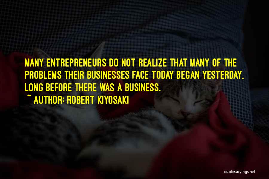 Business Entrepreneurs Quotes By Robert Kiyosaki