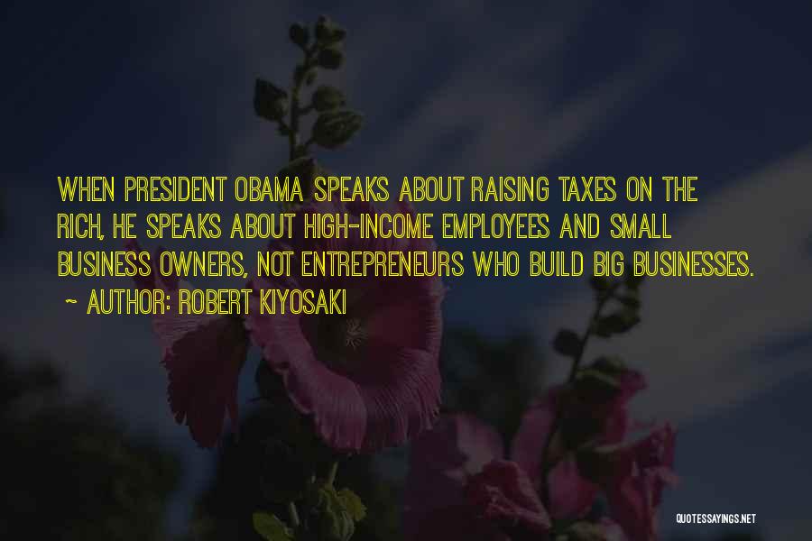Business Entrepreneurs Quotes By Robert Kiyosaki