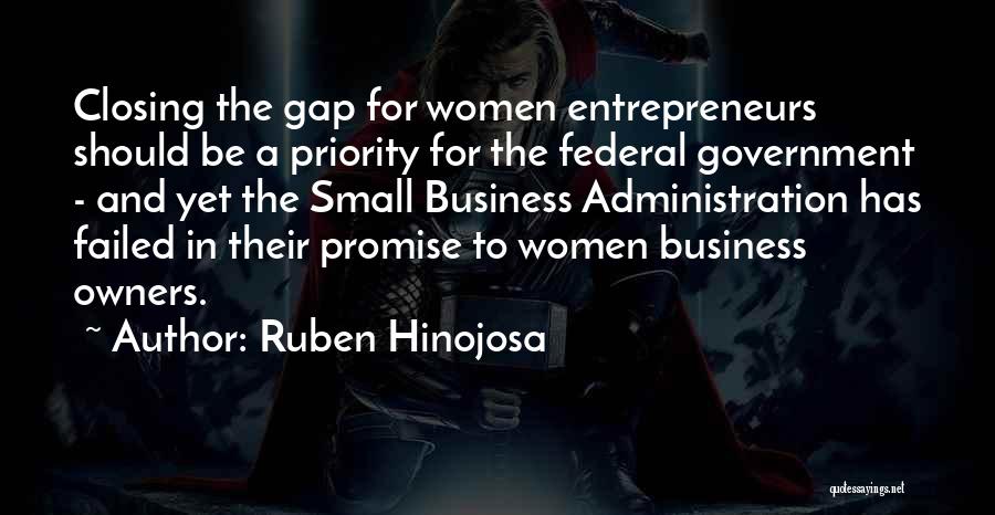 Business Entrepreneurs Quotes By Ruben Hinojosa