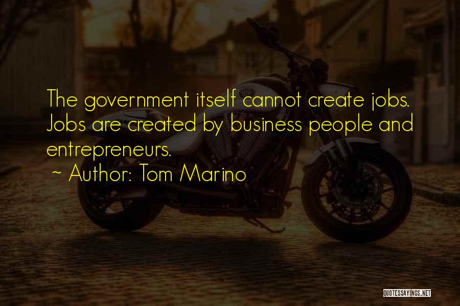 Business Entrepreneurs Quotes By Tom Marino