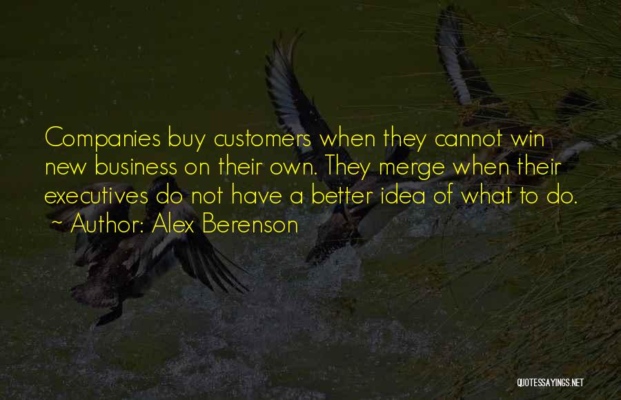 Business Executives Quotes By Alex Berenson