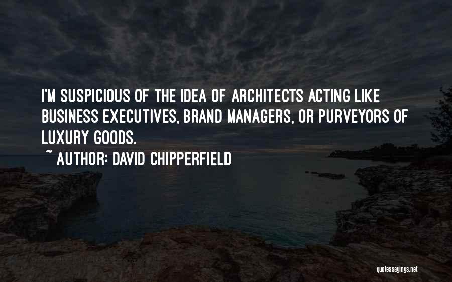 Business Executives Quotes By David Chipperfield