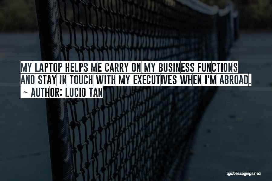 Business Executives Quotes By Lucio Tan