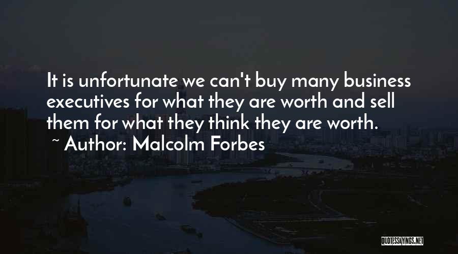 Business Executives Quotes By Malcolm Forbes