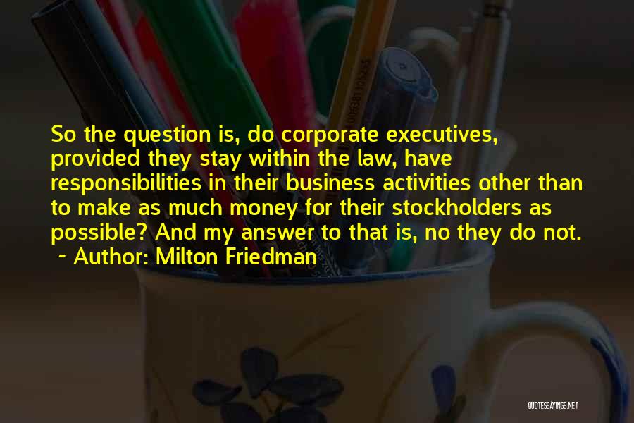 Business Executives Quotes By Milton Friedman