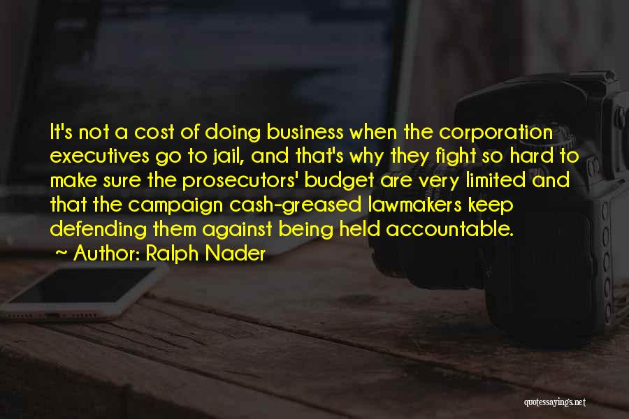 Business Executives Quotes By Ralph Nader