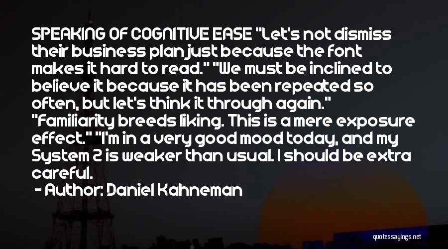 Business Exposure Quotes By Daniel Kahneman