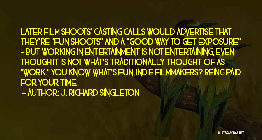 Business Exposure Quotes By J. Richard Singleton