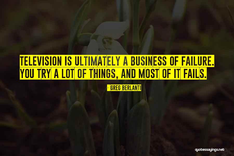 Business Failure Quotes By Greg Berlanti Business Failure Quotes By Greg Berlanti