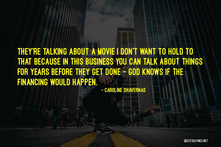Business Financing Quotes By Caroline Dhavernas Business Financing Quotes By Caroline Dhavernas
