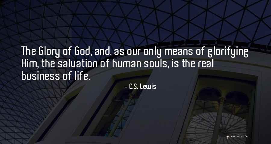Business For The Glory Of God Quotes By C.S. Lewis Business For The Glory Of God Quotes By C.S. Lewis