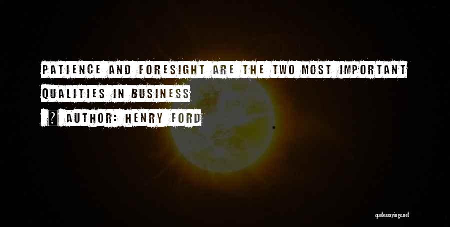 Business Foresight Quotes By Henry Ford