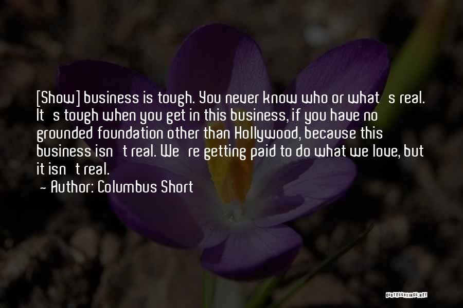 Business Foundation Quotes By Columbus Short