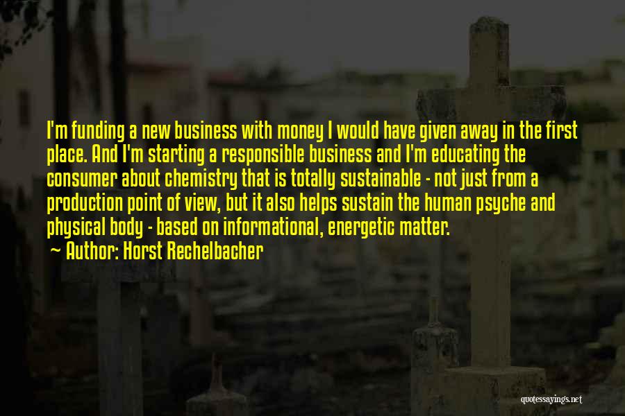 Business Funding Quotes By Horst Rechelbacher