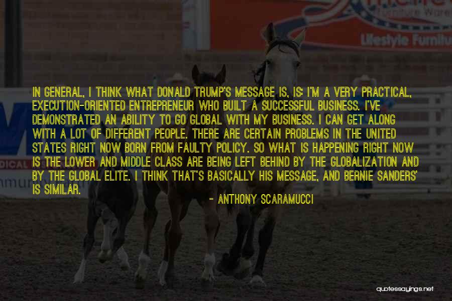 Business Globalization Quotes By Anthony Scaramucci Business Globalization Quotes By Anthony Scaramucci