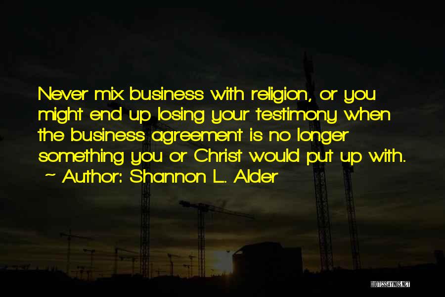 Business Greed Quotes By Shannon L. Alder