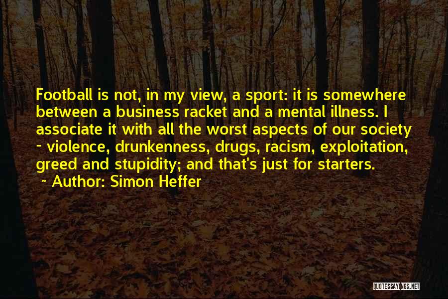 Business Greed Quotes By Simon Heffer