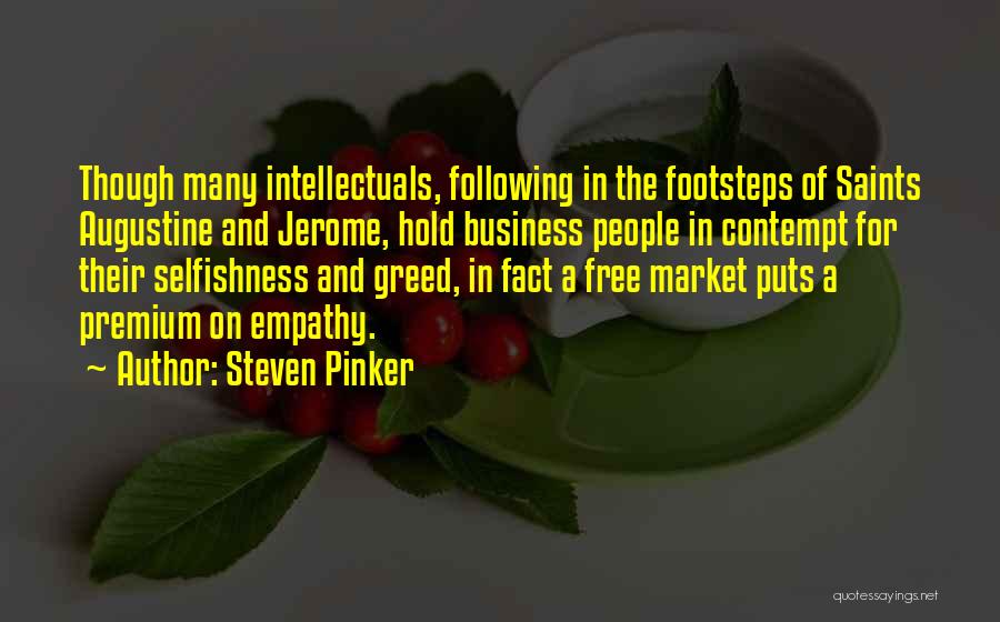 Business Greed Quotes By Steven Pinker