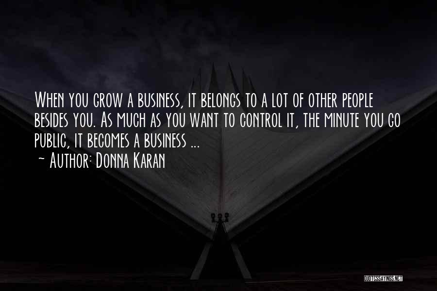 Business Grow Quotes By Donna Karan