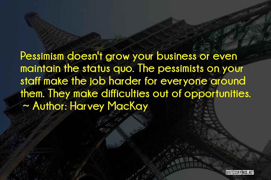 Business Grow Quotes By Harvey MacKay
