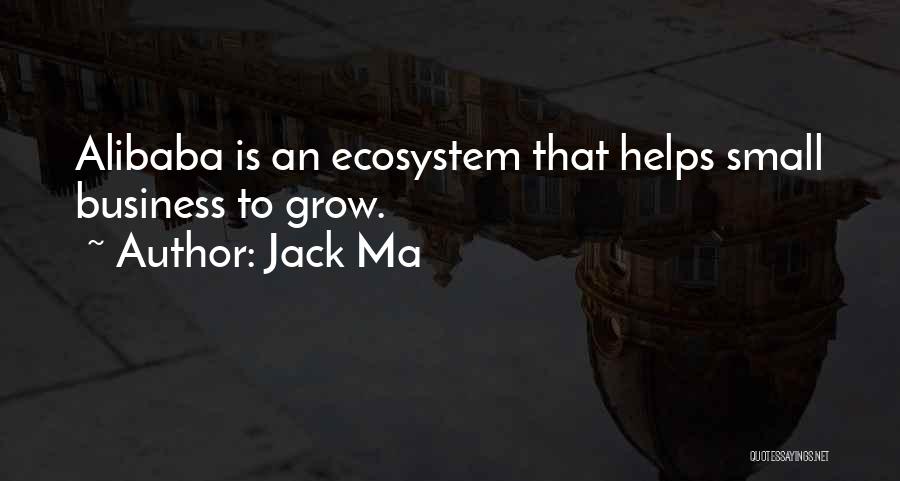 Business Grow Quotes By Jack Ma