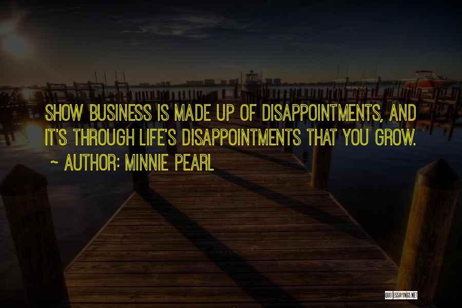 Business Grow Quotes By Minnie Pearl