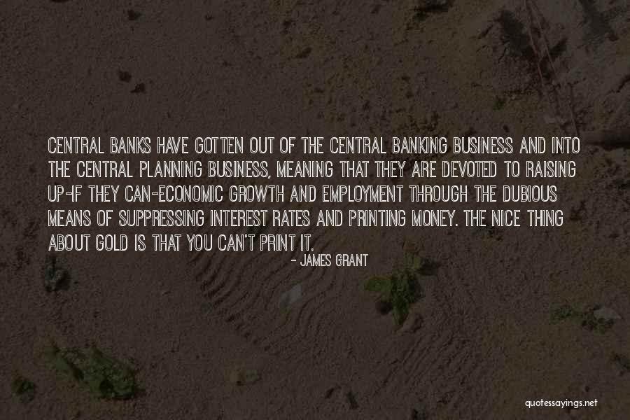 Business Growth Quotes By James Grant