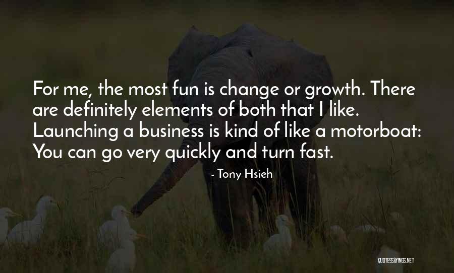 Business Growth Quotes By Tony Hsieh